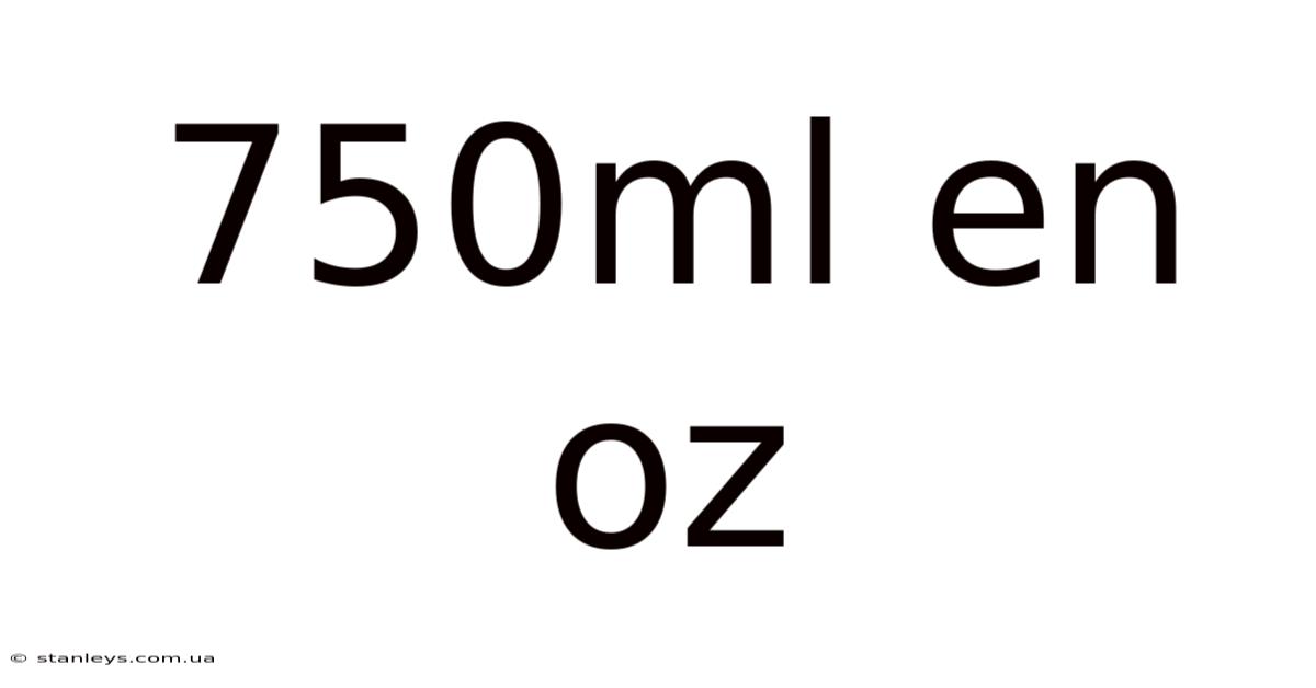 750ml En Oz