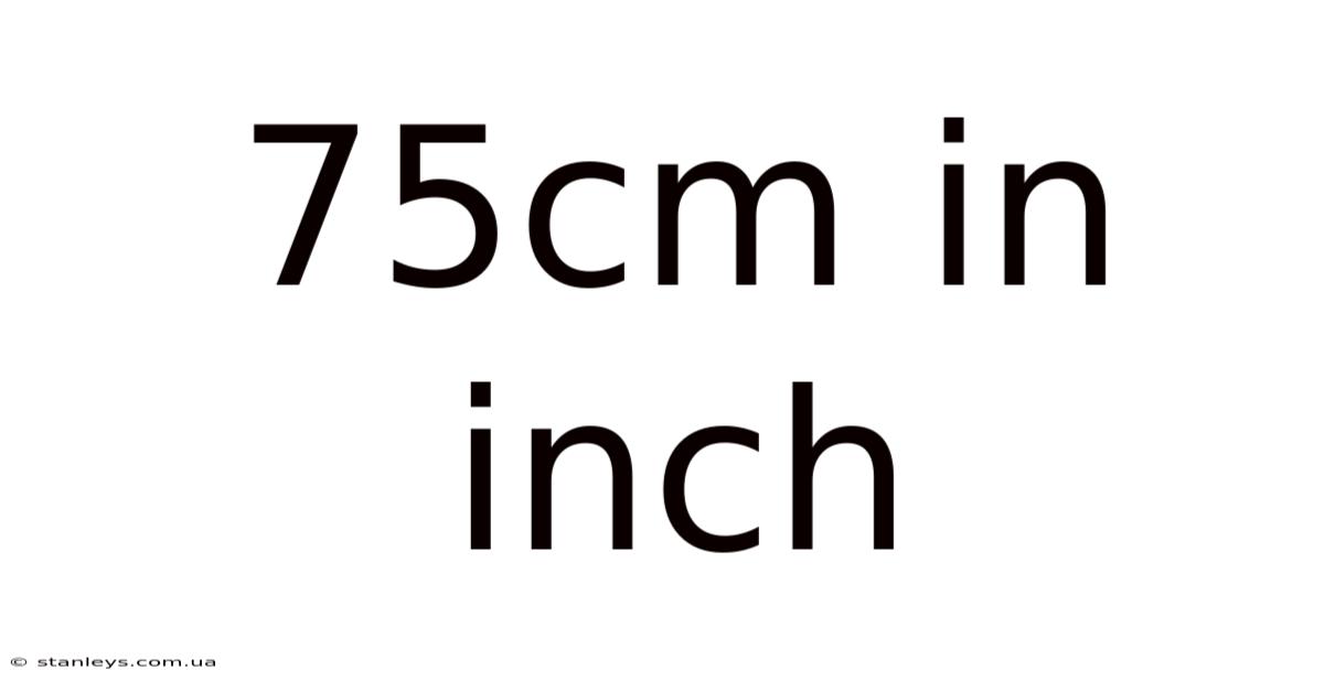 75cm In Inch