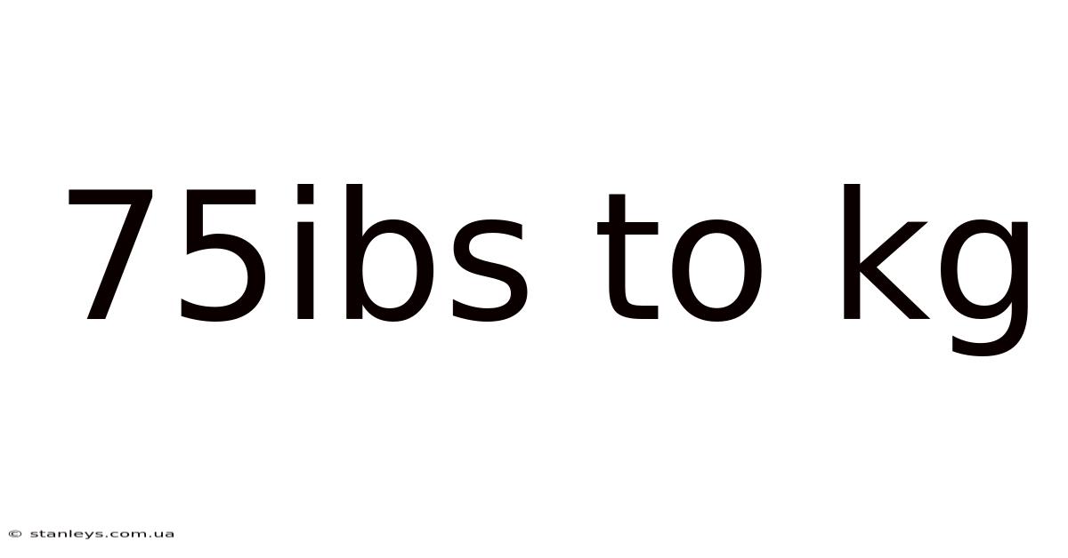 75ibs To Kg