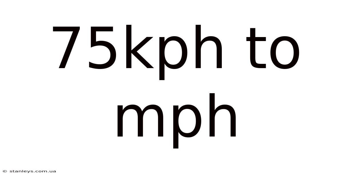 75kph To Mph