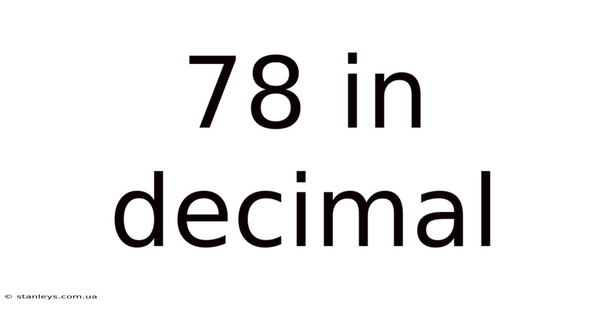 78 In Decimal