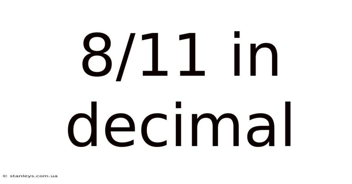 8/11 In Decimal