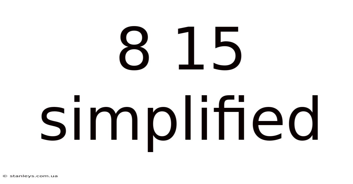 8 15 Simplified