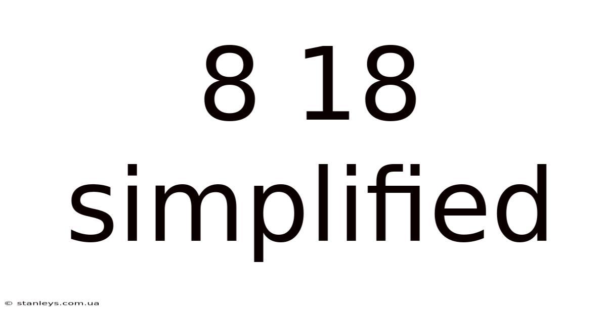 8 18 Simplified