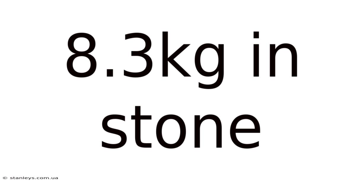 8.3kg In Stone