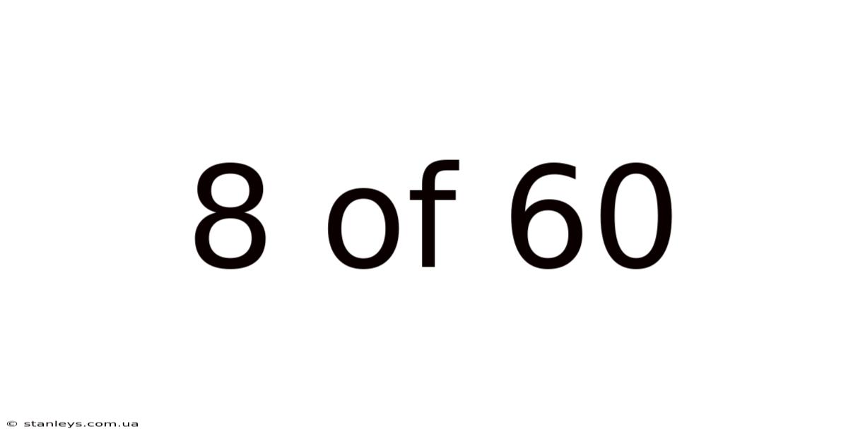 8 Of 60