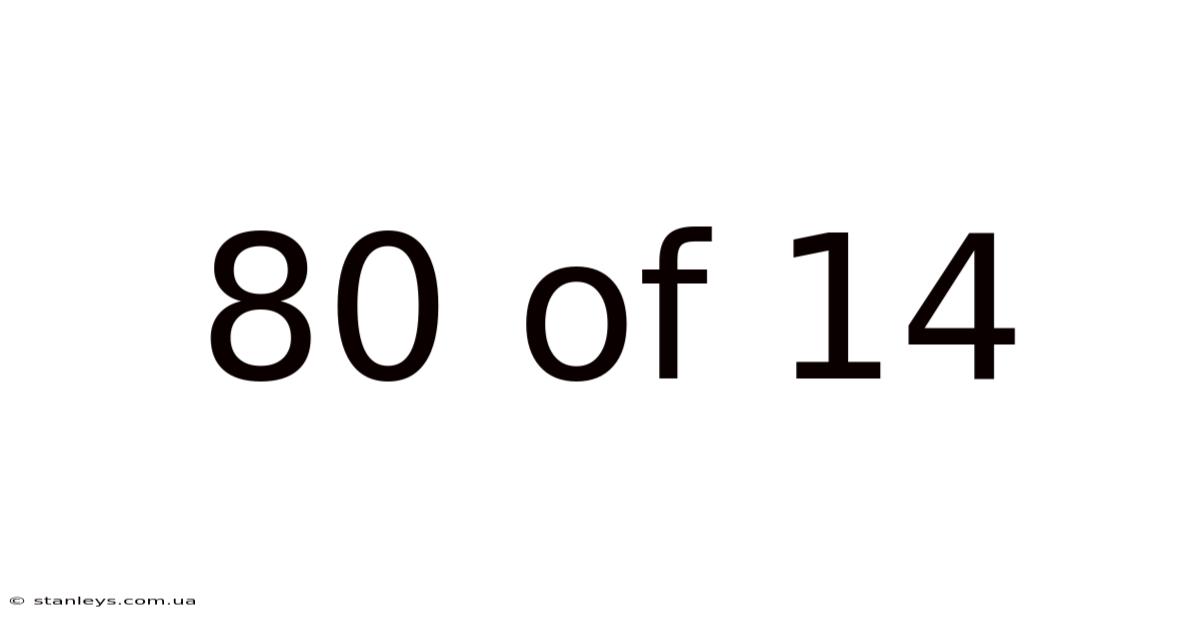 80 Of 14