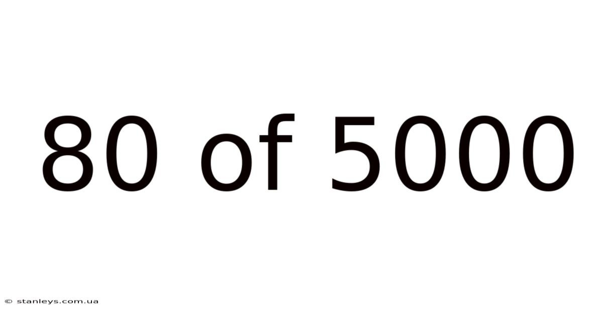 80 Of 5000