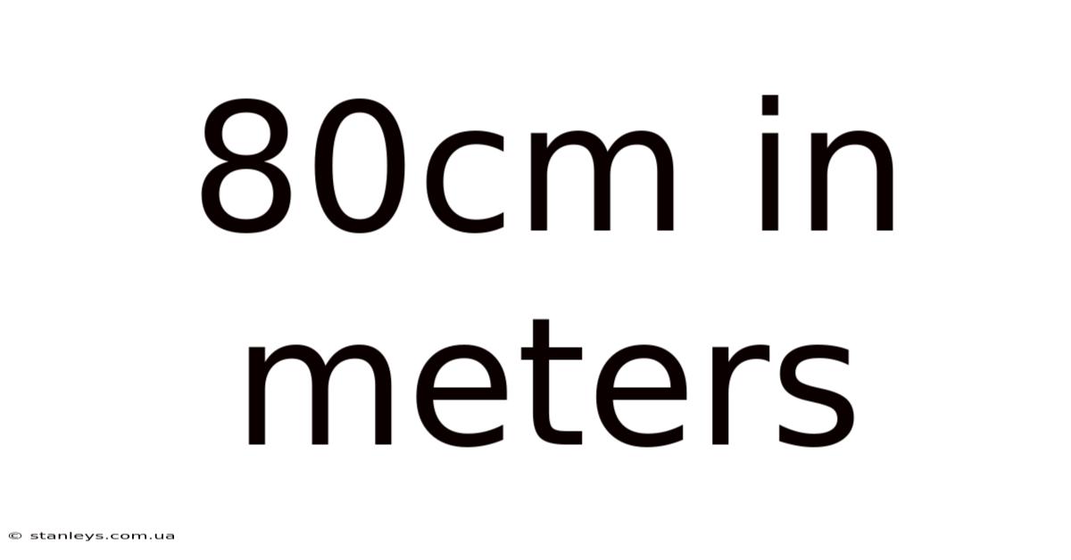 80cm In Meters