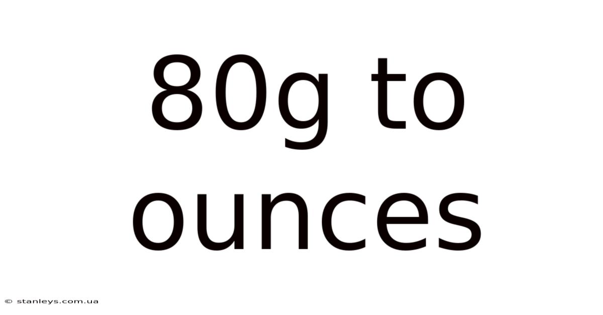 80g To Ounces