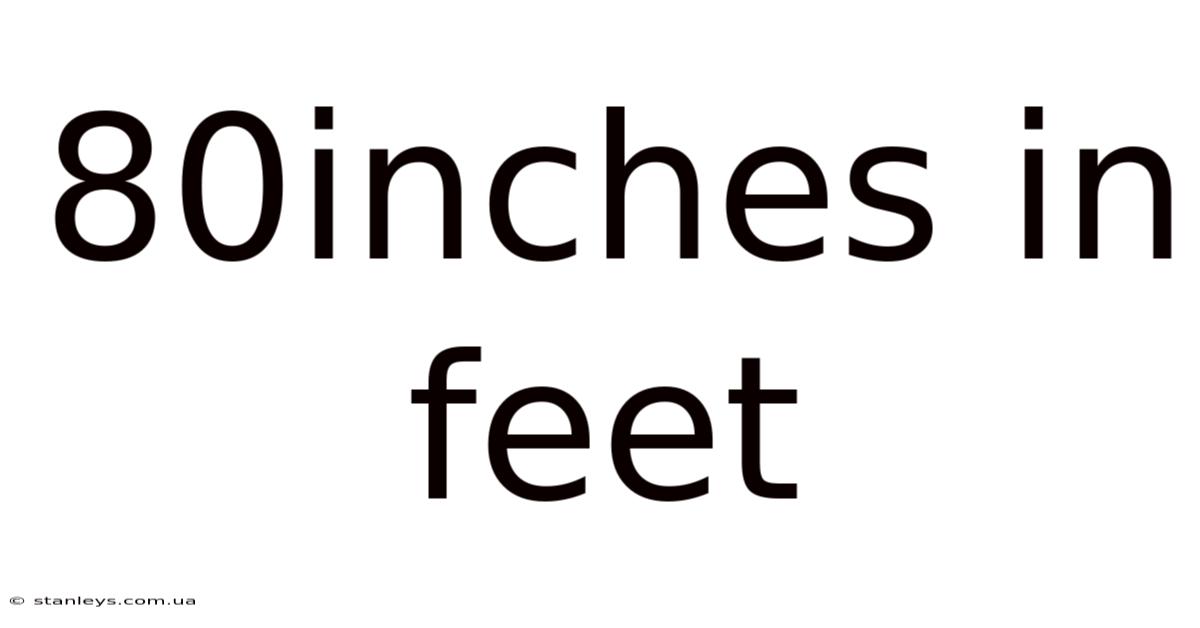 80inches In Feet