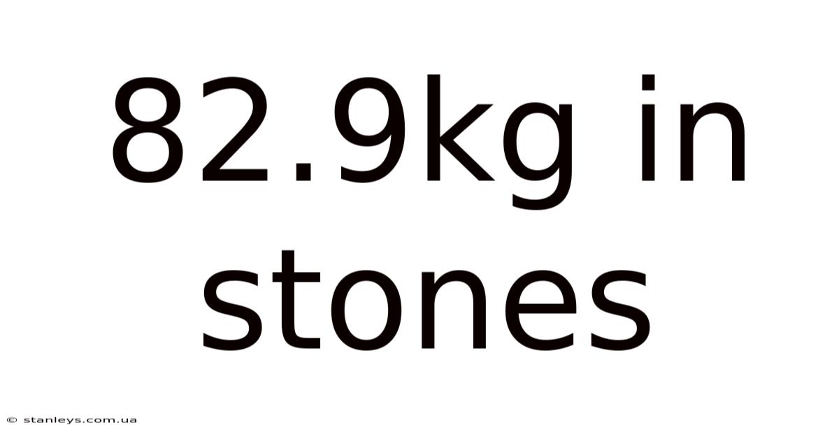 82.9kg In Stones