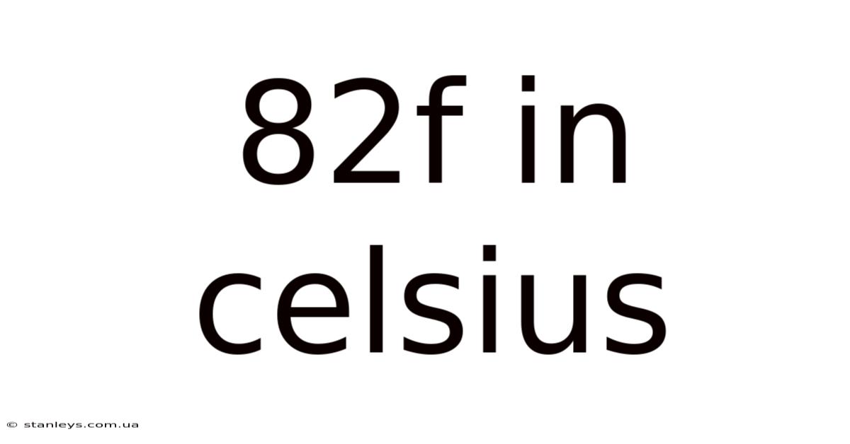 82f In Celsius