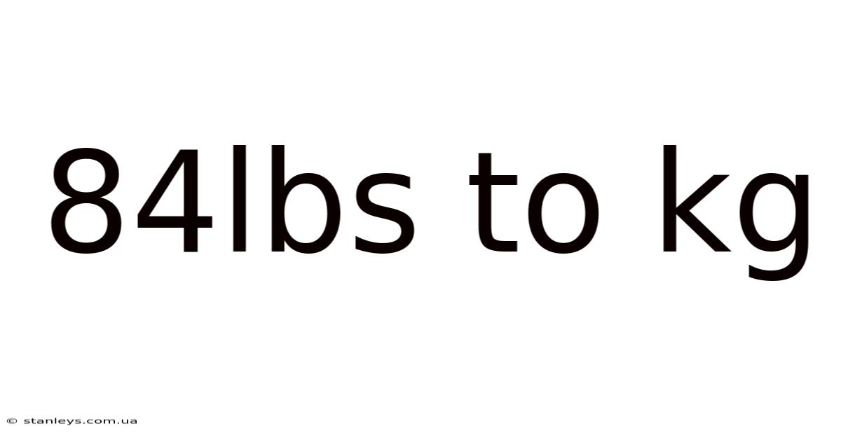 84lbs To Kg