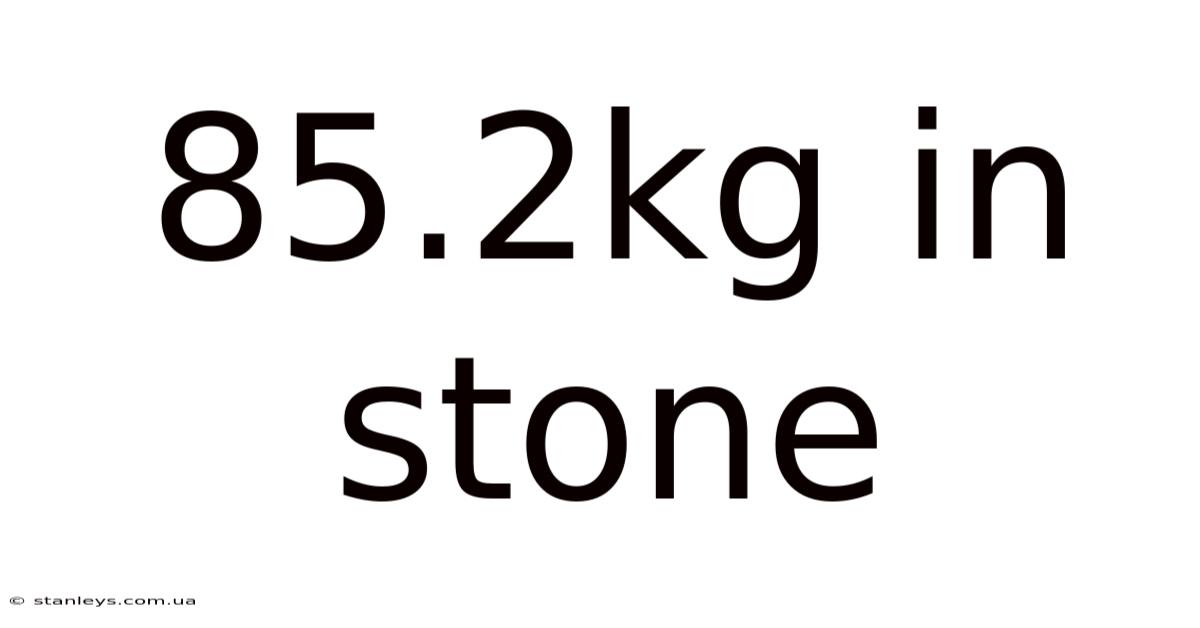 85.2kg In Stone