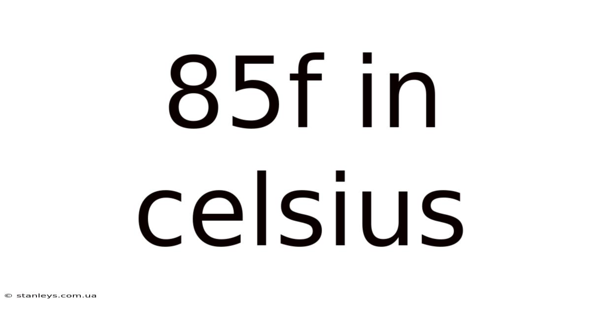 85f In Celsius