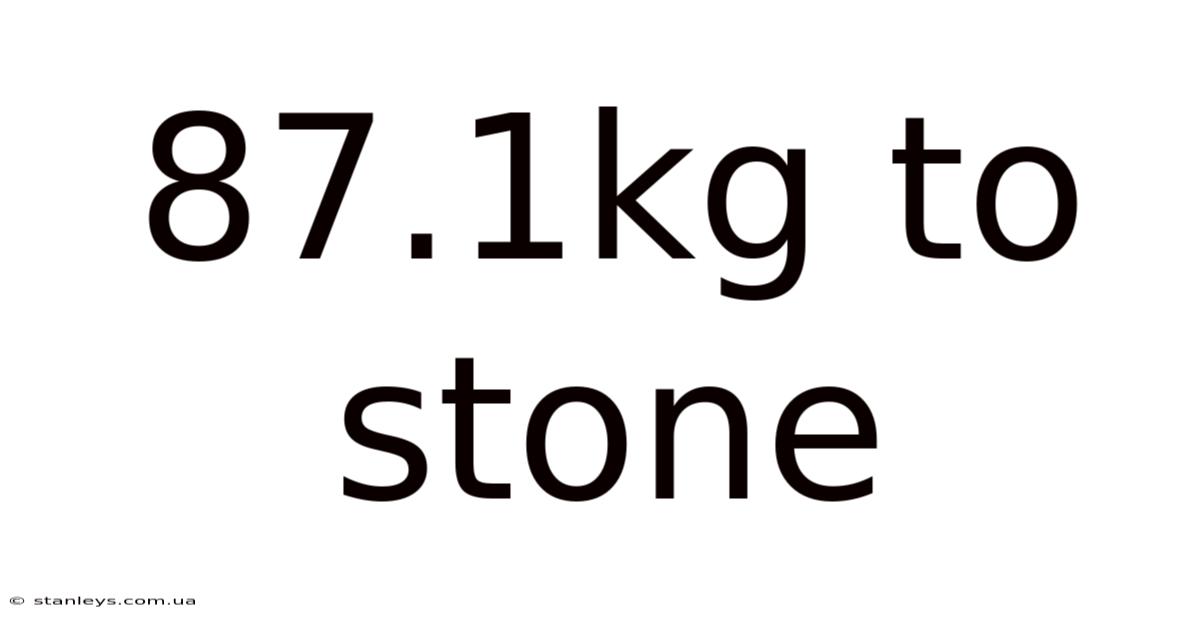 87.1kg To Stone