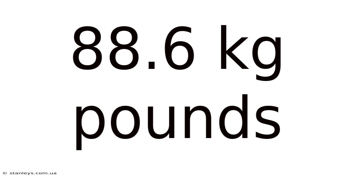 88.6 Kg Pounds