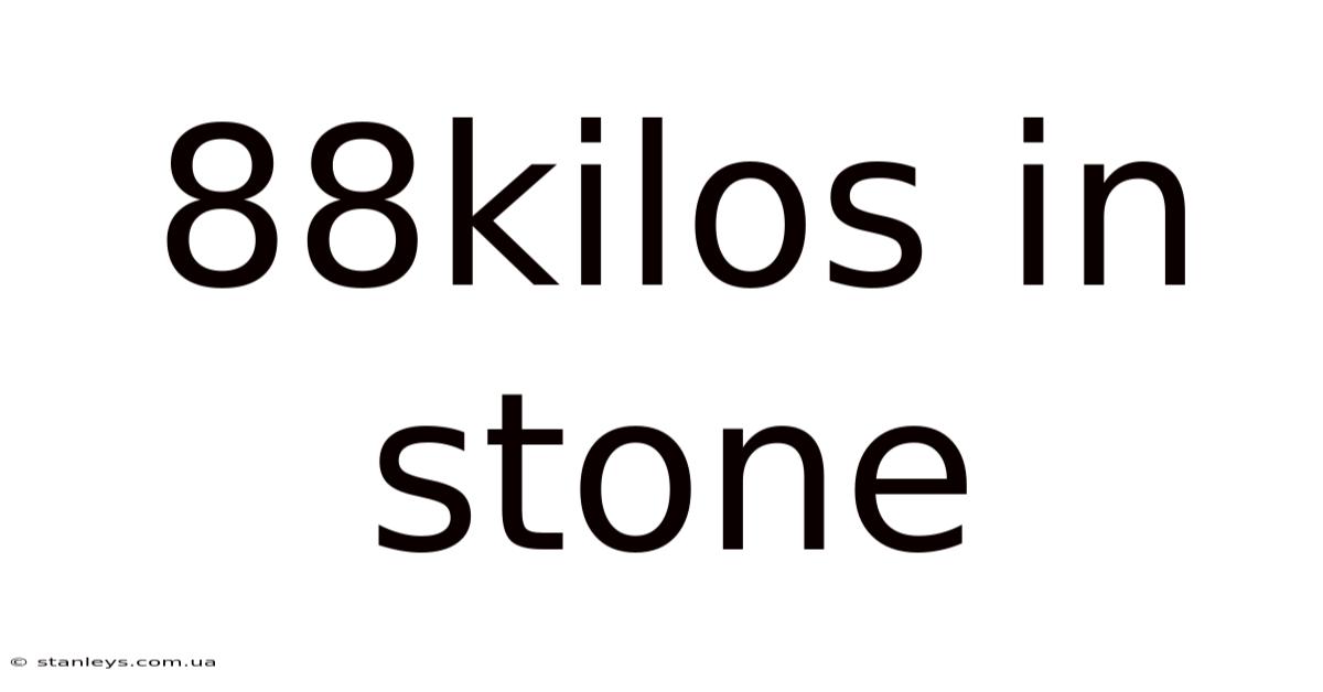 88kilos In Stone