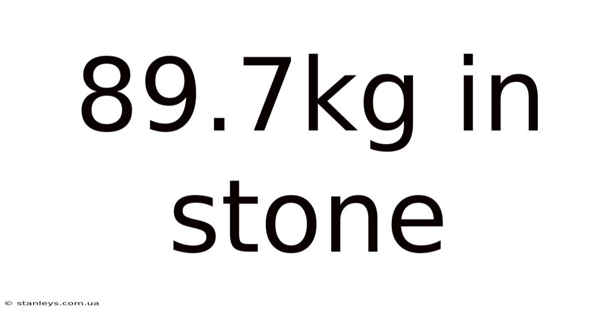 89.7kg In Stone