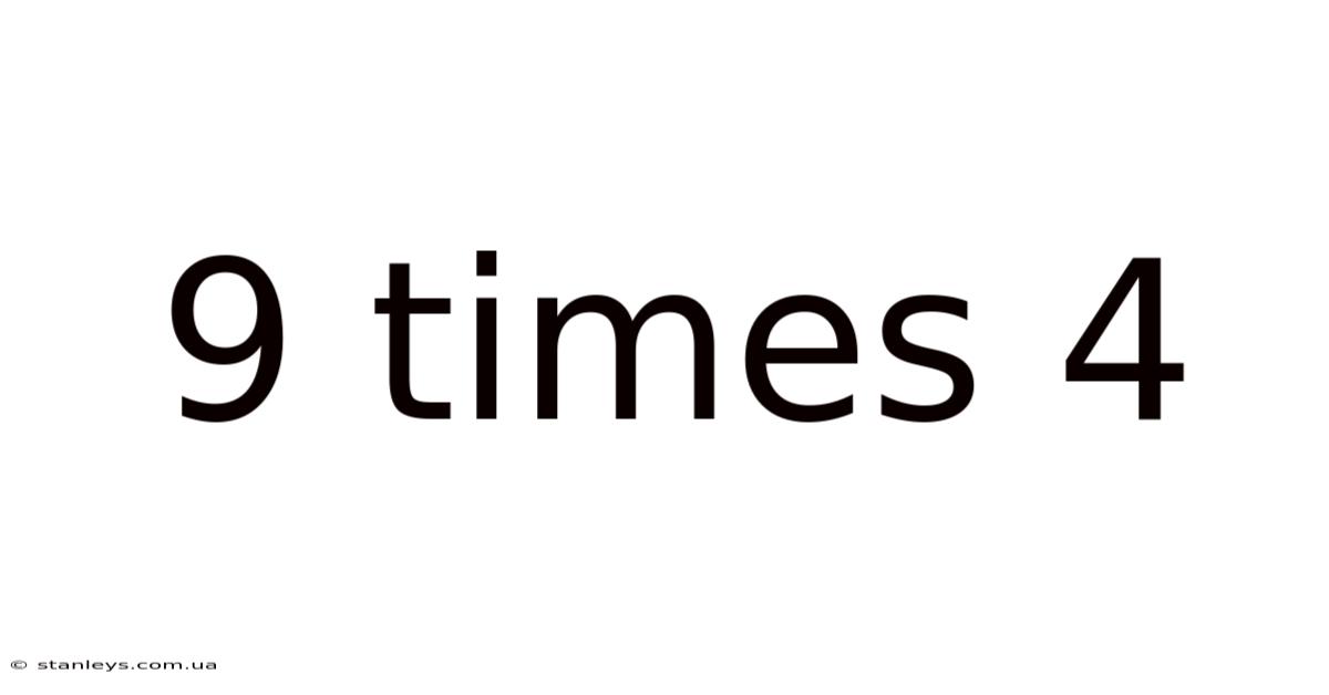 9 Times 4
