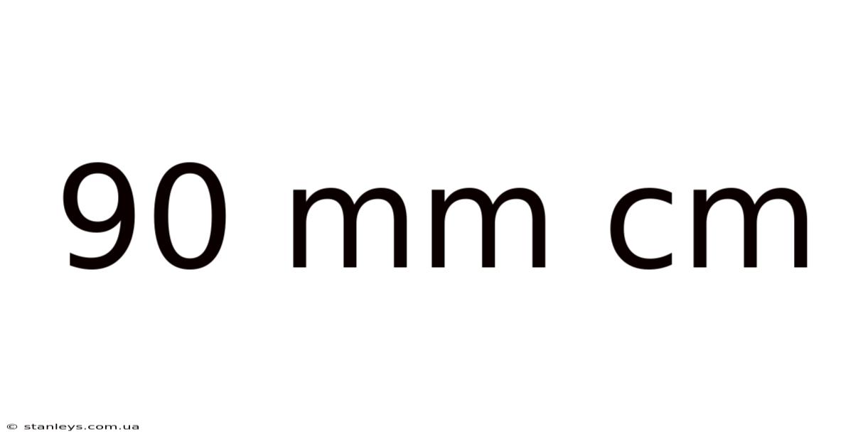 90 Mm Cm