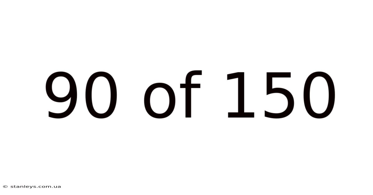 90 Of 150