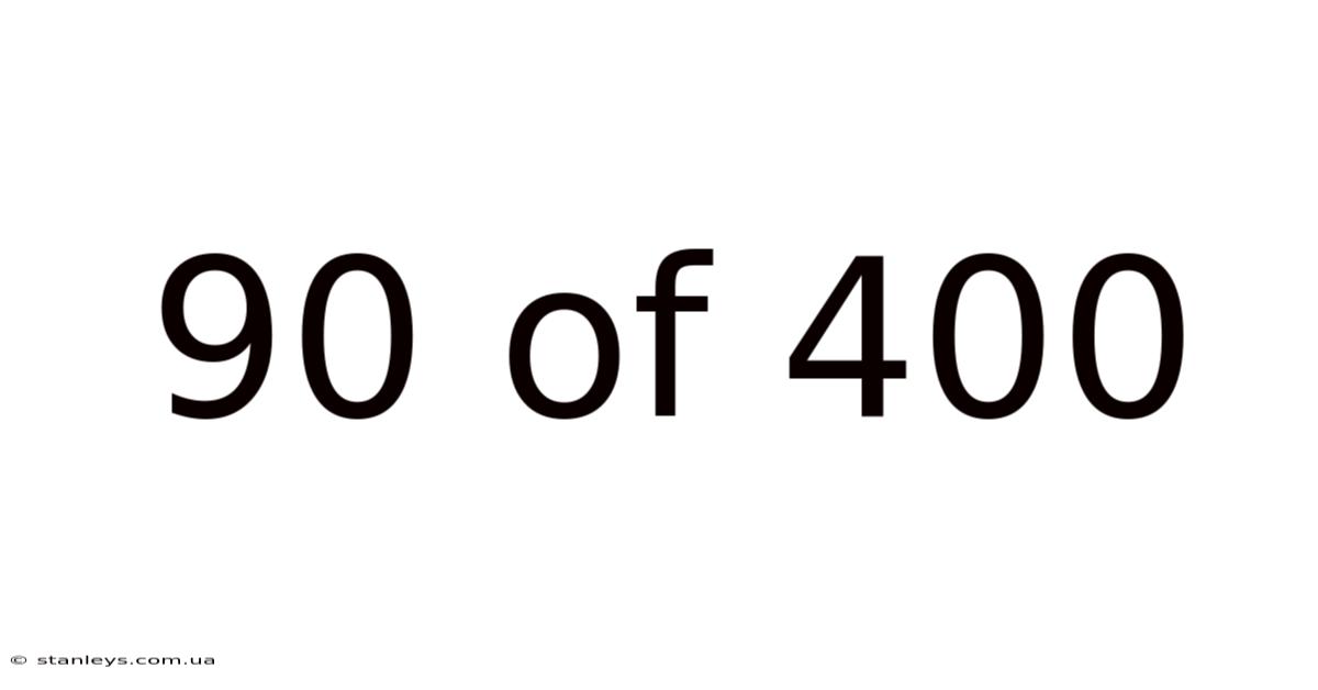 90 Of 400