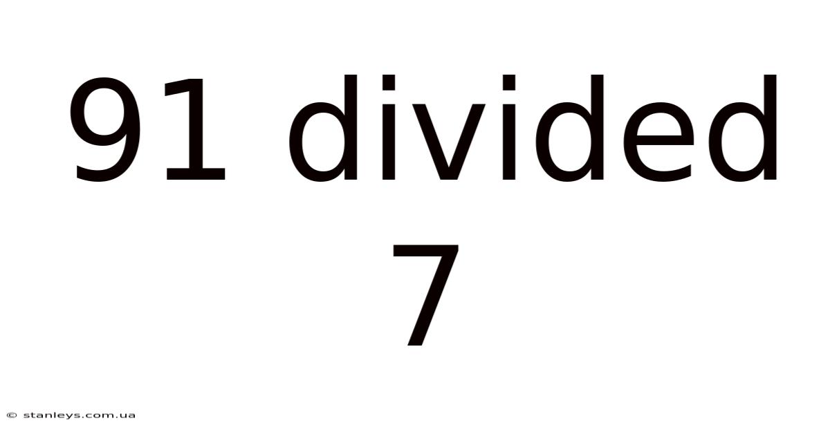 91 Divided 7
