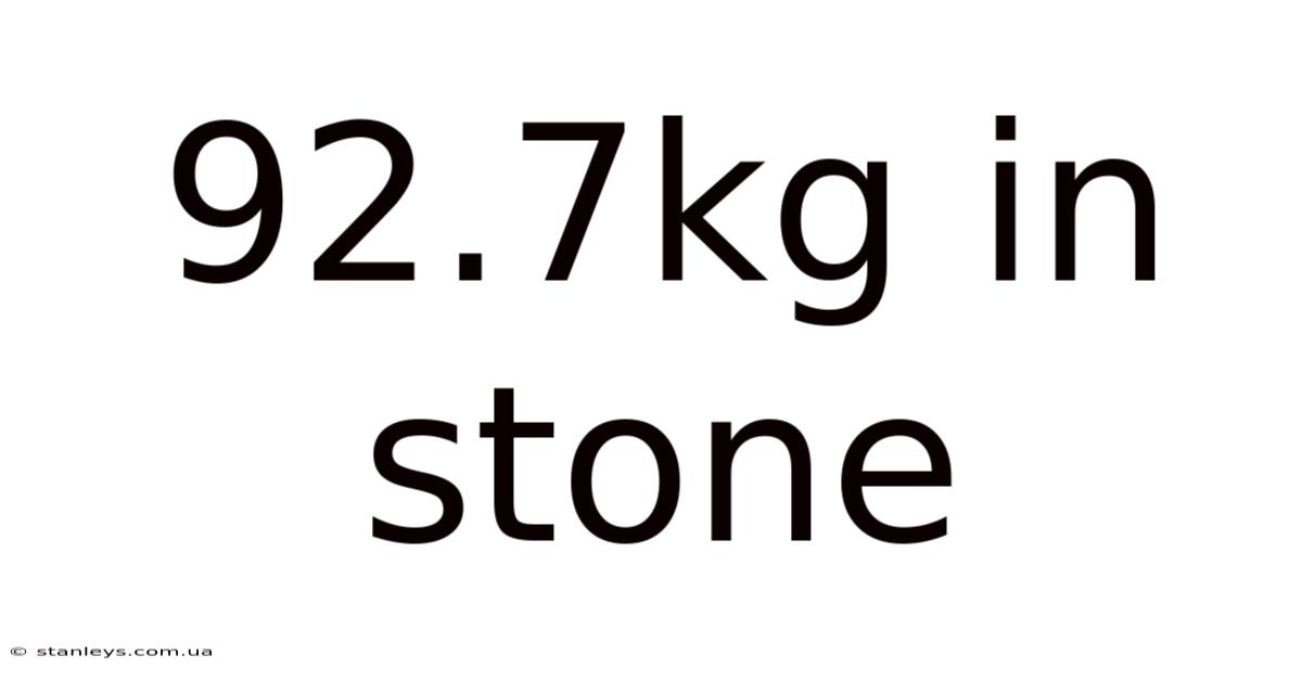 92.7kg In Stone