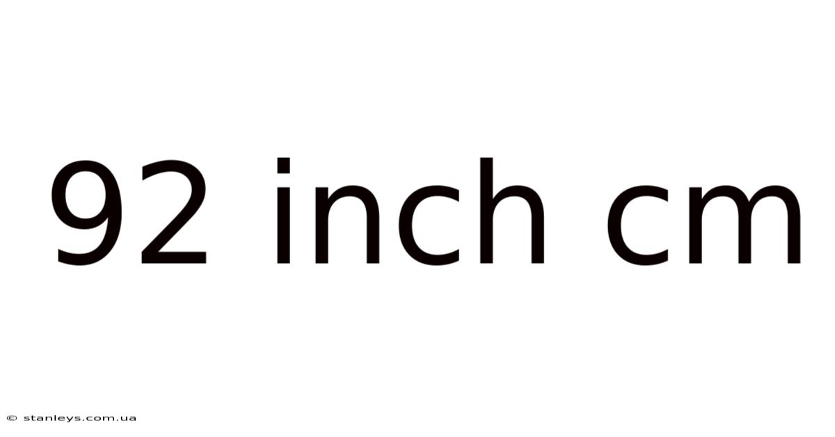 92 Inch Cm