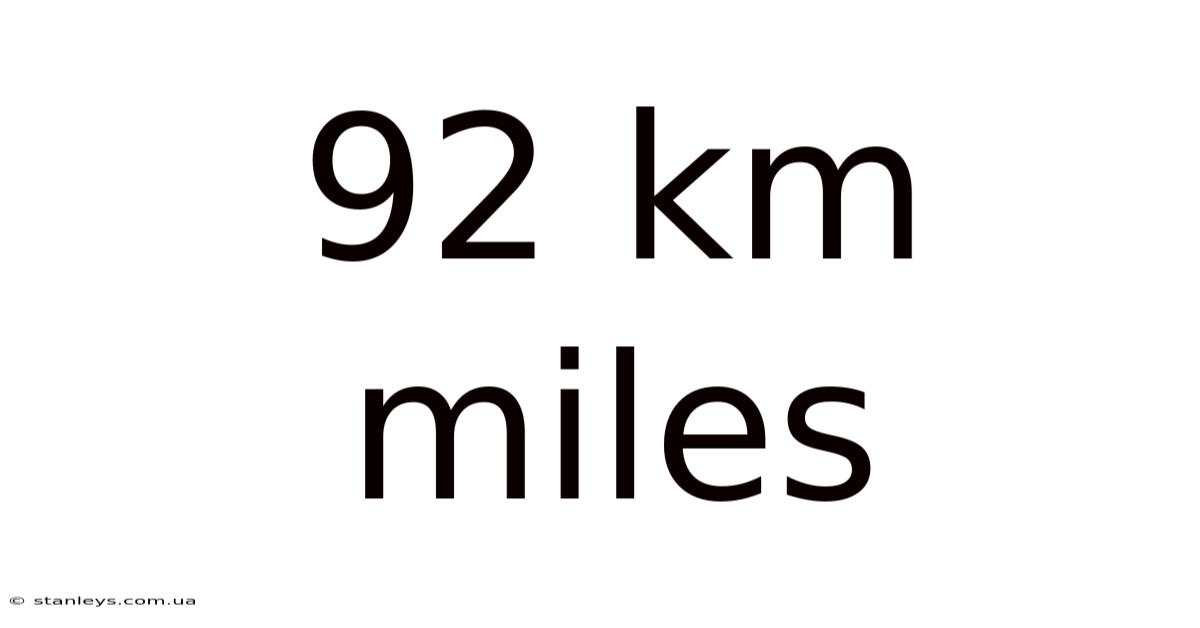 92 Km Miles