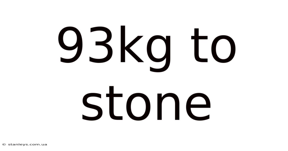 93kg To Stone