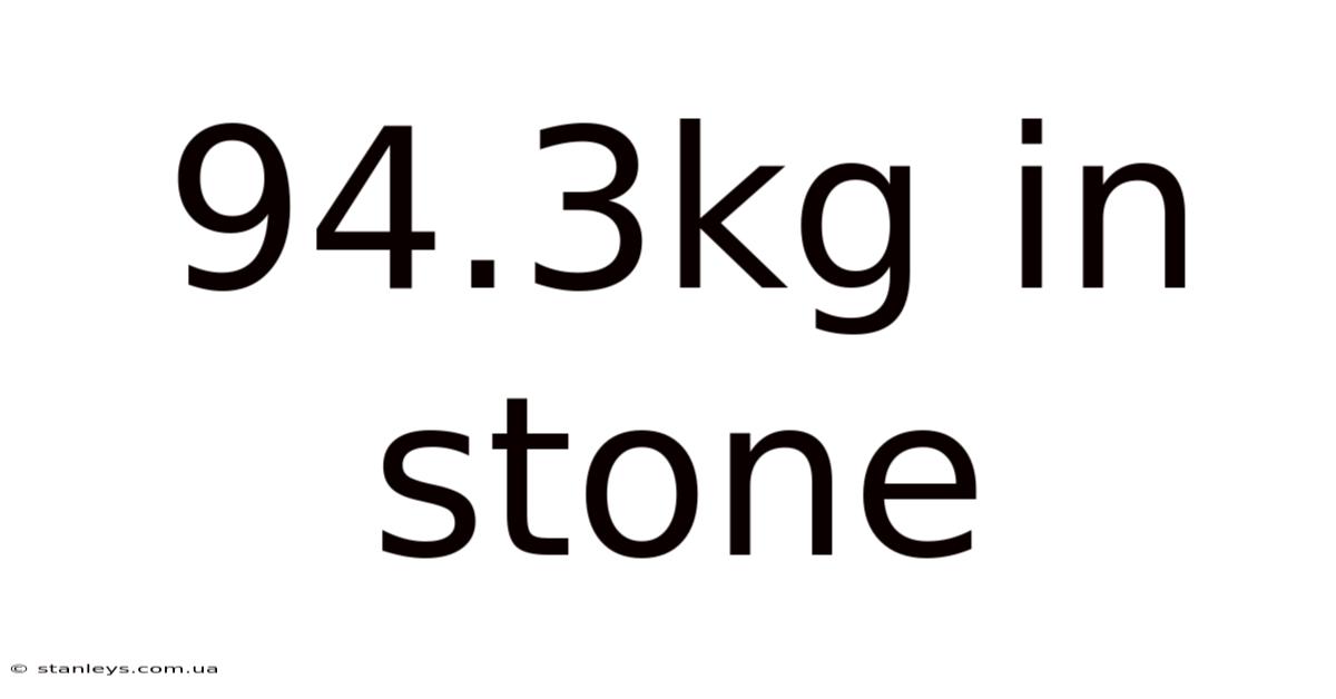 94.3kg In Stone