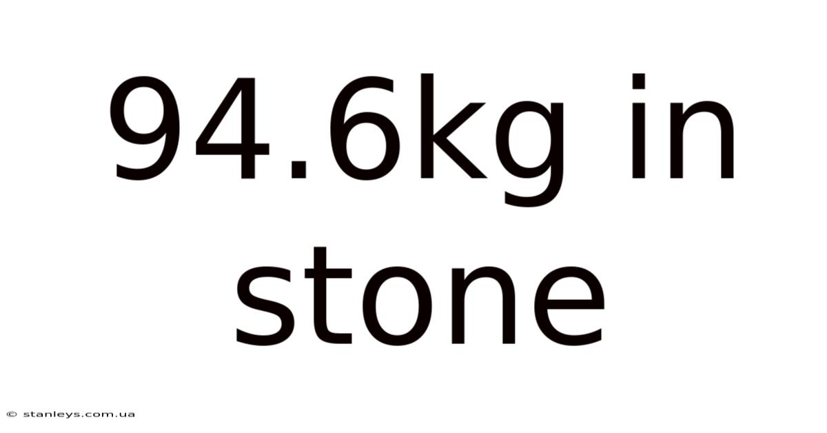 94.6kg In Stone
