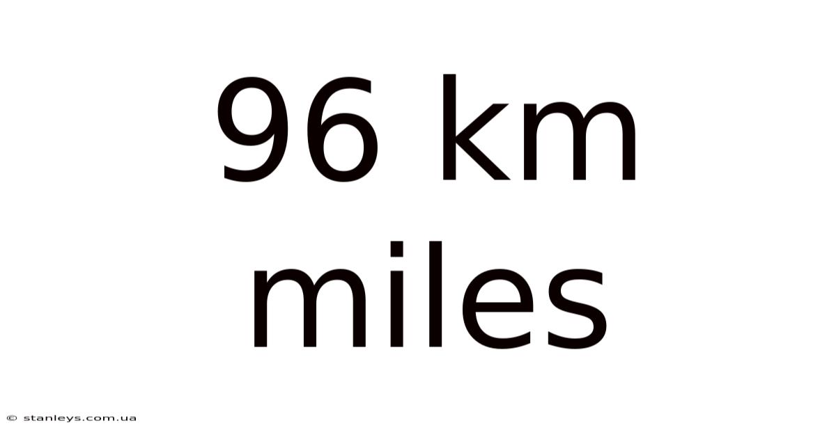 96 Km Miles
