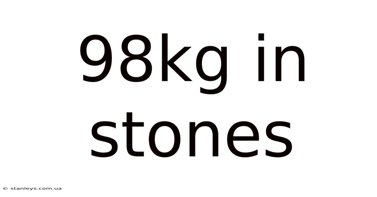 98kg In Stones