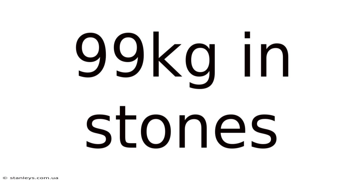99kg In Stones