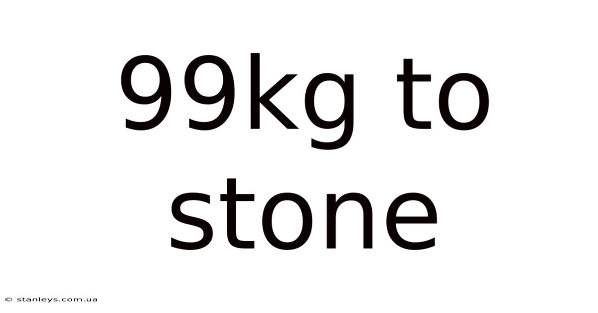 99kg To Stone