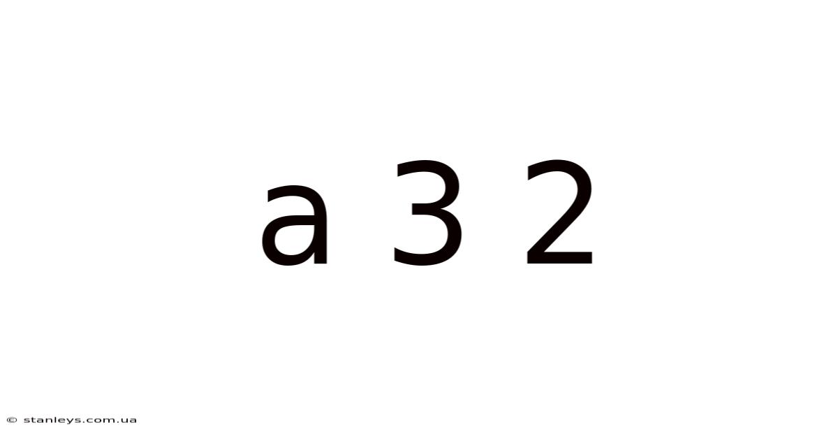 A 3 2