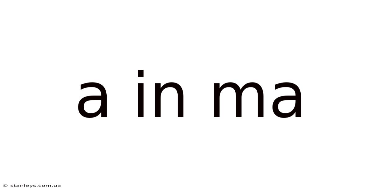 A In Ma