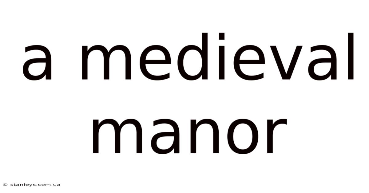 A Medieval Manor