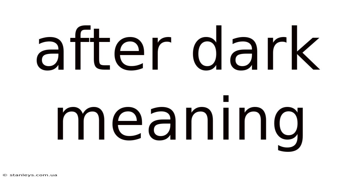 After Dark Meaning