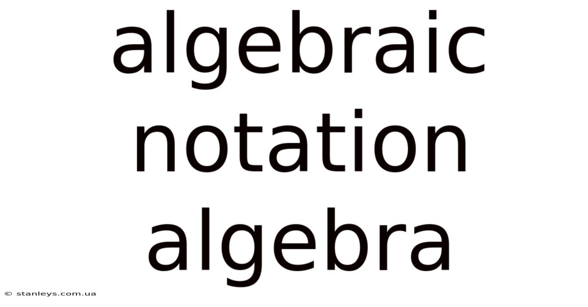 Algebraic Notation Algebra