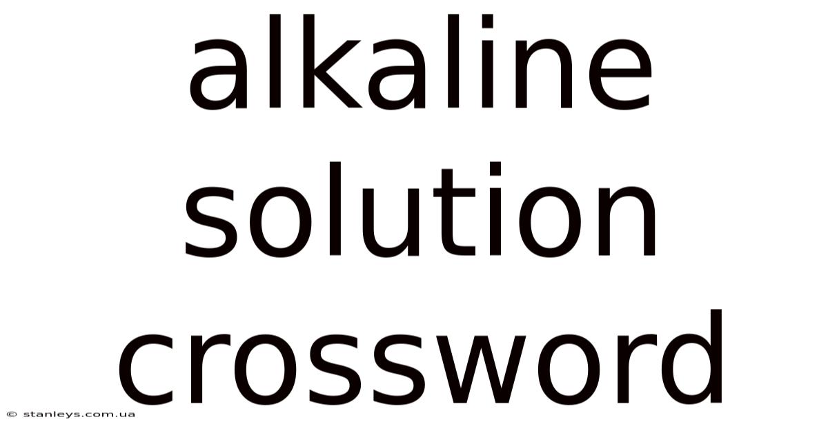 Alkaline Solution Crossword