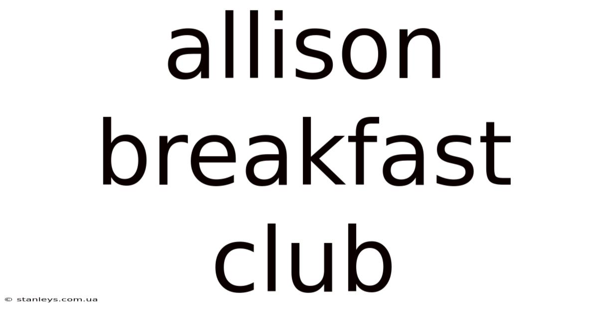 Allison Breakfast Club
