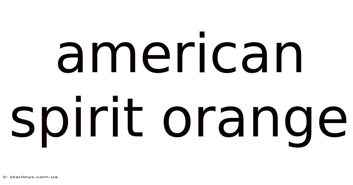 American Spirit Orange