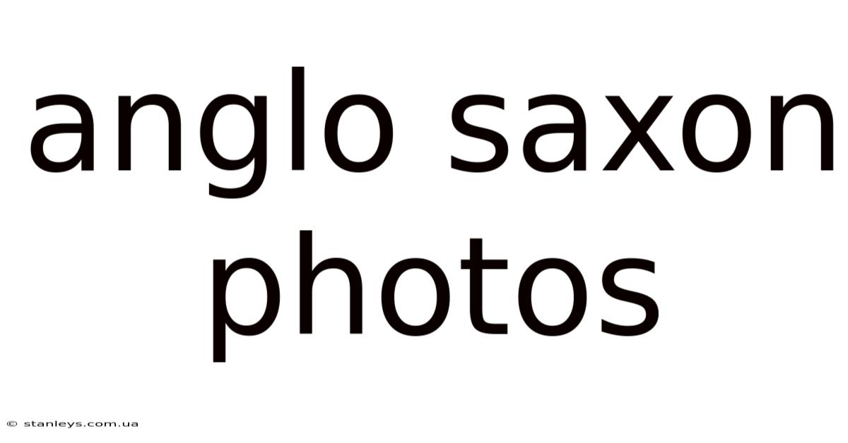Anglo Saxon Photos