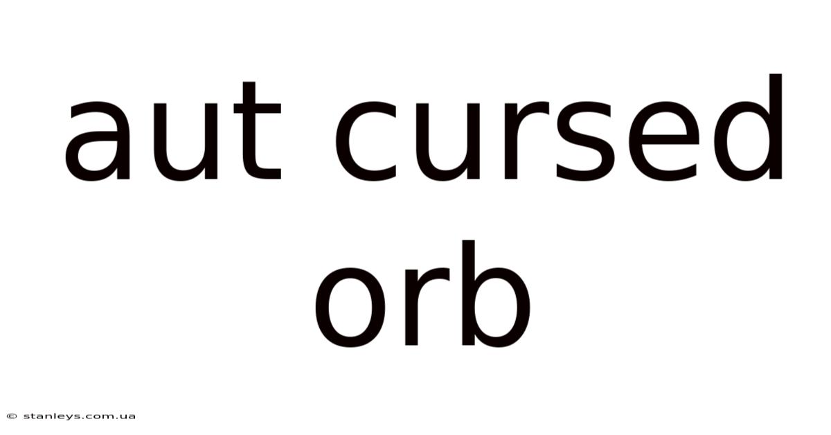 Aut Cursed Orb