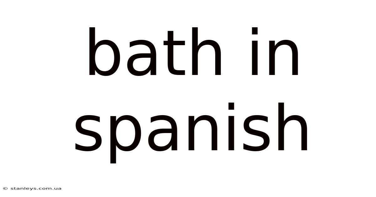 Bath In Spanish